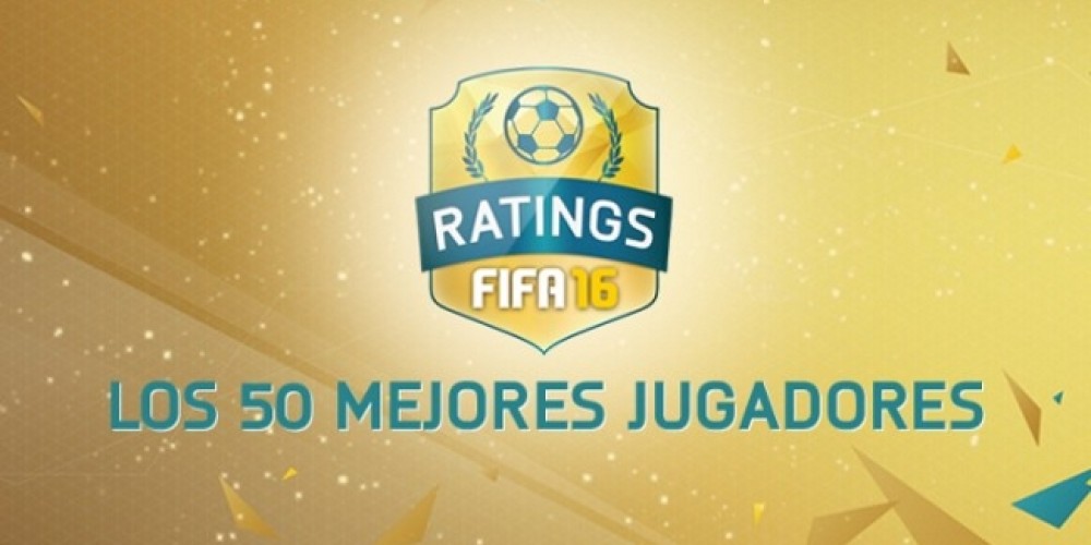 &iquest;Cu&aacute;les son los 50 mejores jugadores del FIFA 16?