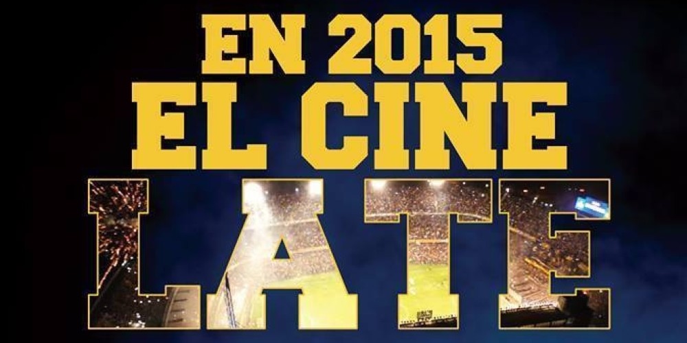 Se viene &ldquo;Late&rdquo;, la pel&iacute;cula de Boca Juniors